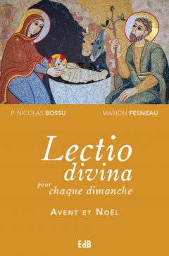 Lectio Divina pour chaque dimanche – Avent et Noël Années A,B,C.